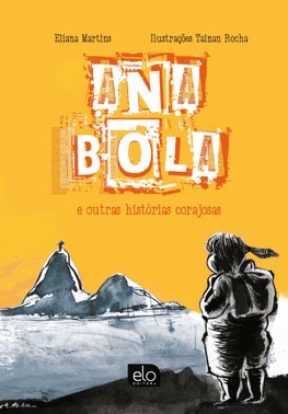 Ana Bola E Outras Histórias Corajosas