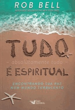 Tudo, Absolutamente Tudo, E Espiritual
