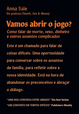 Vamos Abrir O Jogo? - Como Falar De Morte, Sexo, Dinheiro E Outros Assuntos Complicados