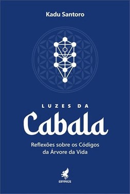 Luzes Da Cabala - Relexoes Sobre Os Codigos Da arvore Da Vida