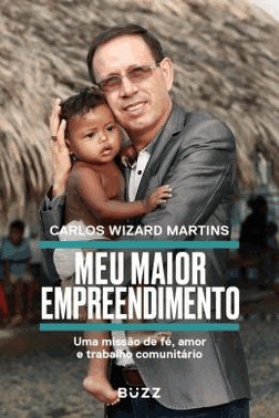 Meu Maior Empreendimento: Uma Missao De Fe, Amor