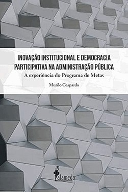Inovacao Institucional E Democracia Participativa Na Administracao Publica