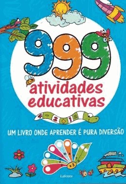999 Atividades Educativas - Um Livro Onde Aprender E Pura Diversao 999 Atividades Educativas - Um Livro Onde Aprender E Pura Diversao