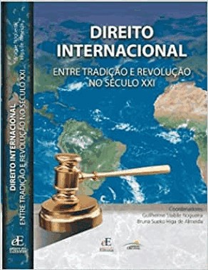 Direito Internacional - Entre Tradicao E Revolucao No Seculo Xxi