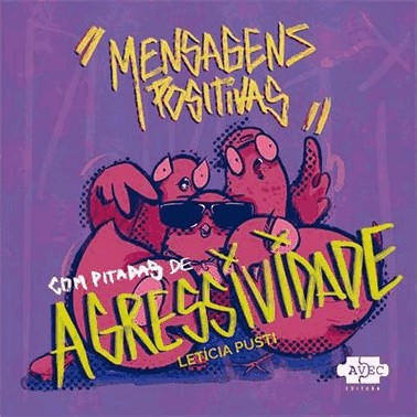Mensagens Positivas Com Pitadas De Agressividade
