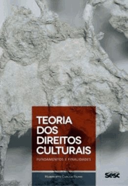 Teoria Do Direitos Culturais: Fundamentos E Finalidades