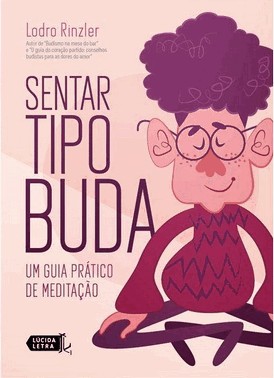 Sentar Tipo Buda - Um Guia Pratico De Meditacao