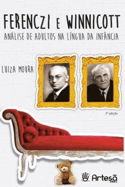 Ferenczi E Winnicott - Analise De Adultos Na Lingua Da Infancia