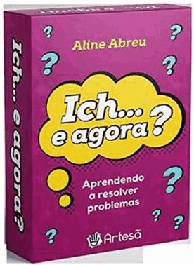 Baralho Ich...E Agora? - Aprendendo A Resolver Problemas