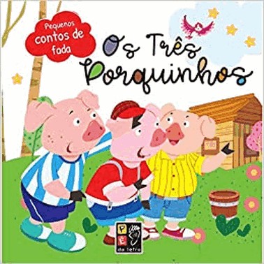 Pequenos Contos De Fada - Os Tres Porquinhos