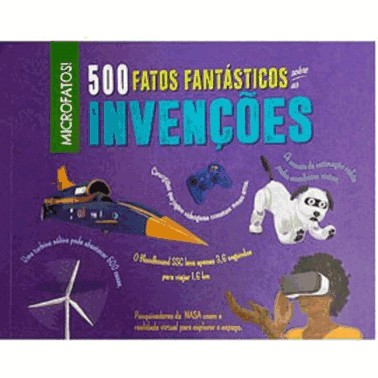 500 Fatos Fantasticos Sobre As Invencoes