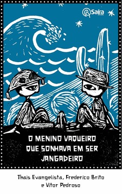 O Menino Vaqueiro Que Sonhava Em Ser Jangadeiro