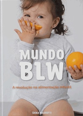 Much - Mundo Blw: A Revolucao A Alimentacao Infantil - Baldiotti 1 Ed 2024