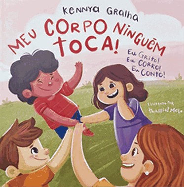 Much - Meu Corpo Ninguem Toca! Eu Grito! Eu Corro! Eu Conto! (Abuso Infantil)