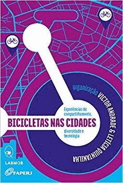 Bicicletas Nas Cidades - Experiencias De Compartilhamento, Diversidade E Tecnologia