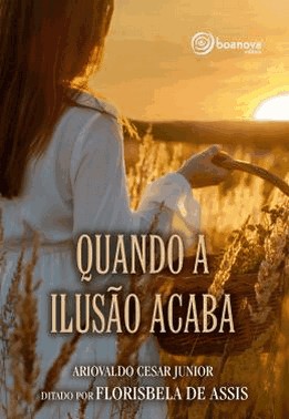 Quando A Ilusao Acaba