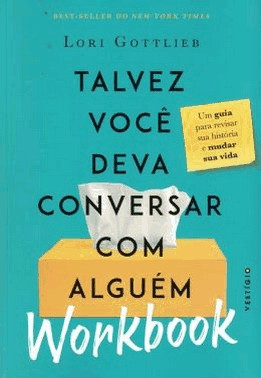 Talvez Voce Deva Conversar Com Alguem: Workbook - Um Guia Para Revisar Sua Historia E Mudar Sua Vida