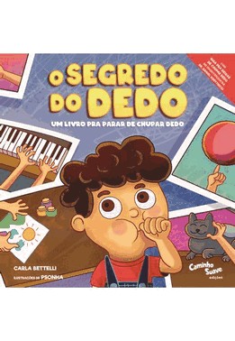 Segredo Do Dedo: Um Livro Pra Parar De Chupar Dedo