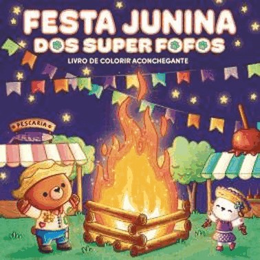 Festa Junina Dos Superfofos - Livro De Colorir Aconchegante Festa Junina Dos Superfofos - Livro De Colorir Aconchegante