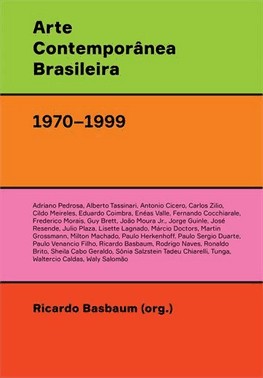 Arte Contempora^Nea Brasileira (1970–1999) - Texturas, Dicc¸O~Es, Ficc¸O~Es, Estrate´Gias