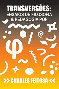 Transversoes: Ensaios De Filosofia e Pedagogia Pop
