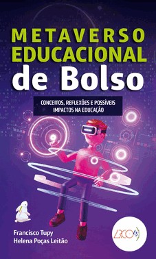 Metaverso Educacional De Bolso - Conceitos, Reflexoes E Possiveis Impactos Na Educacao