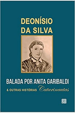 Balada Por Anita Garibaldi E Outras Historias Catarinautas