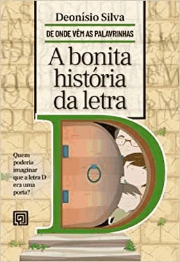A Bonita Historia Da Letra D - De Onde Vem As Palavrinhas A Bonita Historia Da Letra D - De Onde Vem As Palavrinhas