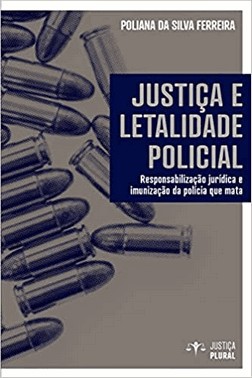 Justica E Letalidade Policial