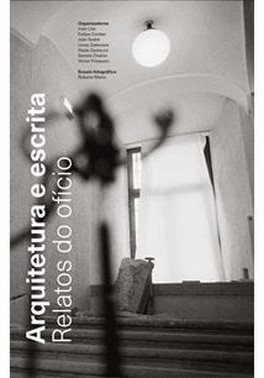 Arquitetura E Escrita - Relatos Do Oficio