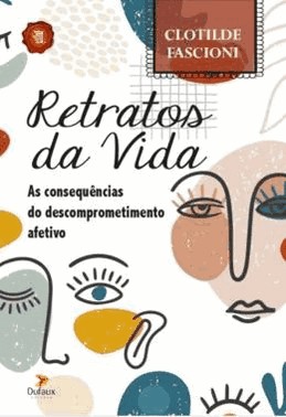 Retratos Da Vida: As Consequencias Do Descomprometimento Afetivo