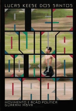 Esquiva De Xondaro, A - Movimento E Acao Politica Guarany Mbya