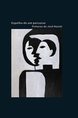 Espelho De Um Percurso. Pinturas De Jose Maciel