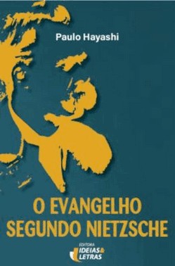 O Evangelho Segundo Nietzsche