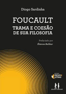 Foucault - Trama E Coesao De Sua Filosofia