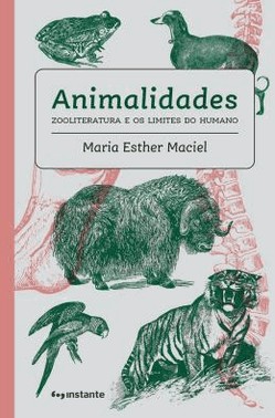 Animalidades: Zooliteratura E Os Limites Do Humano