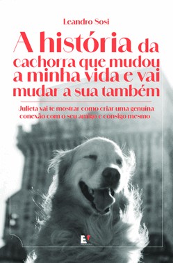 A História Da Cachorra Que Mudou A Minha Vida E Vai Mudar A Sua Também