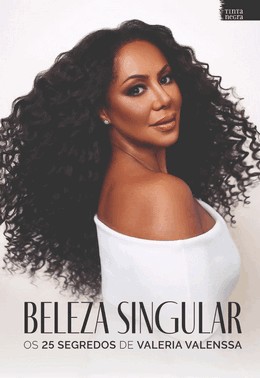 Beleza Singular: Os 25 Segredos De Valeria Valenssa