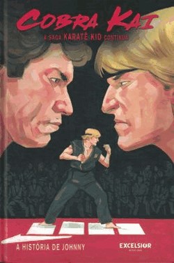 Cobra Kai - A Saga Karate Kid Continua: A Historia De Johnny