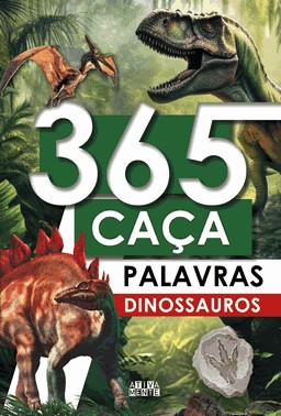 365 Caca-Palavras - Dinossauros 365 Caca-Palavras - Dinossauros