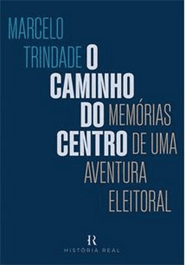 Caminho Do Centro, O - Memoria De Uma Eventura Eleitoral