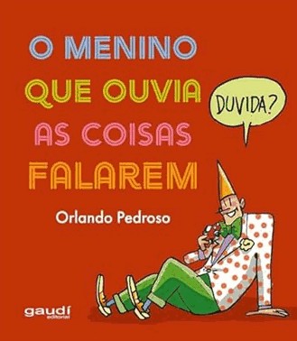 O Menino Que Ouvia As Coisas Falarem