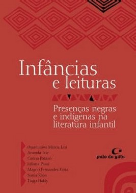 Infancias Eleituras - Presencas Negras E Indigenas Na Literatura Infantil