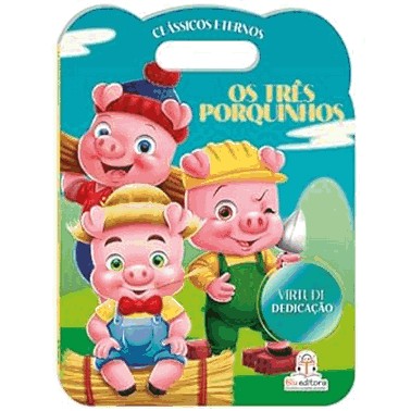 Classicos Eternos: Os Tres Porquinhos