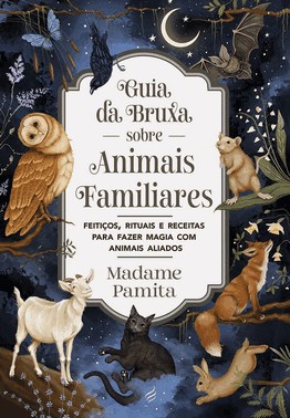 Guia Da Bruxa Sobre Animais Familiares