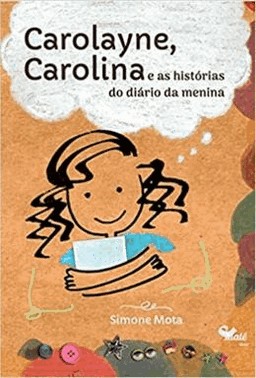 Carolayne, Carolina E As Historias Do Diario Da Menina