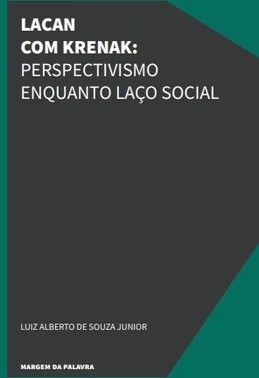 Lacan Com Krenak: Perspectivismo Enquanto Laco Social