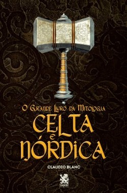 O Grande Livro Da Mitologia: Celta E Nordica