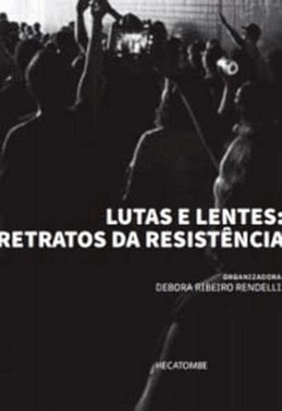 Lutas E Lentes: Retratos Da Resistencia
