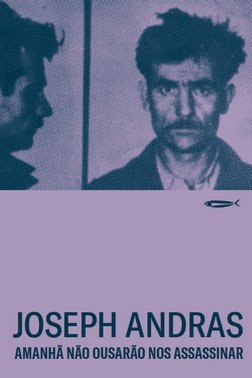 Amanha Nao Ousarao Nos Assassinar Amanha Nao Ousarao Nos Assassinar
